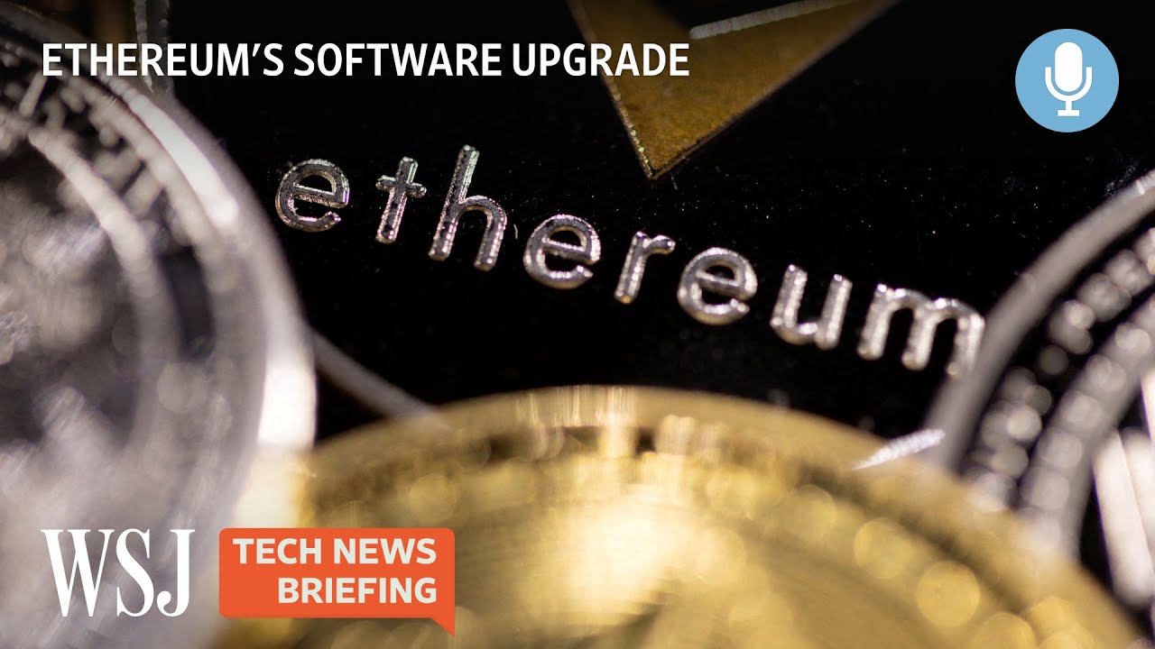 The Ethereum Merge: Why Crypto World Is So Excited | Tech News Briefing Podcast | WSJ