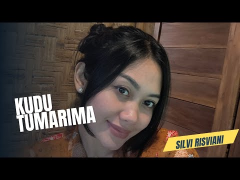 KUDU TUMARIMA ~ SILVI RISVIANI (Cover) 