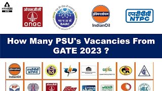 How Many PSU's vacancies From GATE 2023?