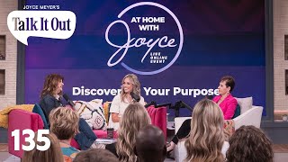 Discover Your Purpose | Joyce Meyer's Talk It Out Podcast | Episode 135 by Joyce Meyer Ministries 7,561 views 1 day ago 45 minutes