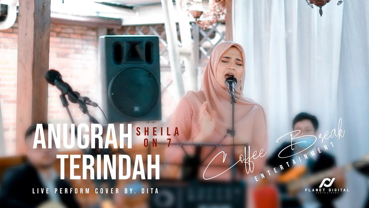 ANUGRAH TERINDAH   SHEILA ON 7  LIVE PERFORM COVER BY DITA COFFEE BREAK