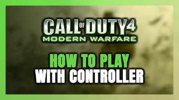 How to Play Call of Duty 4: Modern Warfare With Controller on PC!