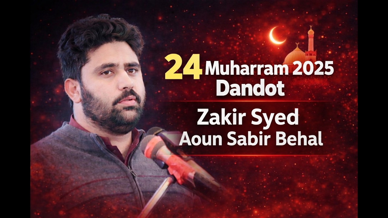 Echoes of Karbala: Zakir Syed Aoun Sabir Behl | How Imam Hussain's Masaib Inspire #majlis2025