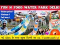 Fun and food water park delhi ticket price 2024 fun n food village gurgaon delhi water park in delhi