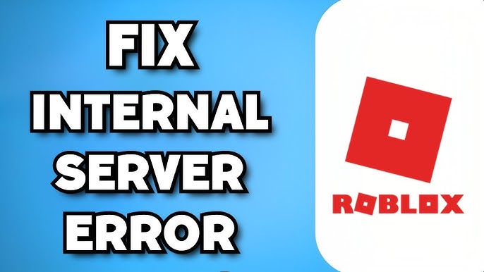 2023 Guide to Fix Roblox Internal Server Error Easily 