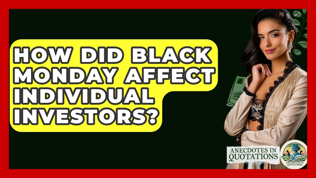 How Did Black Monday Affect Individual Investors? - Anecdotes in Quotation