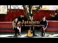 Jatshen  thelungten ft sonam wangchen