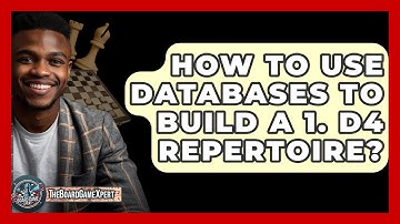 How To Use Databases To Build A 1. D4 Repertoire? - The Board Game Xpert