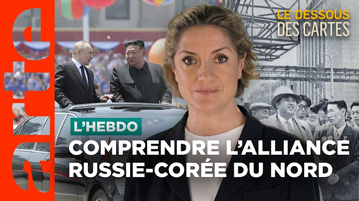Russie - Corée du Nord : une longue histoire | Le Dessous des Cartes | ARTE