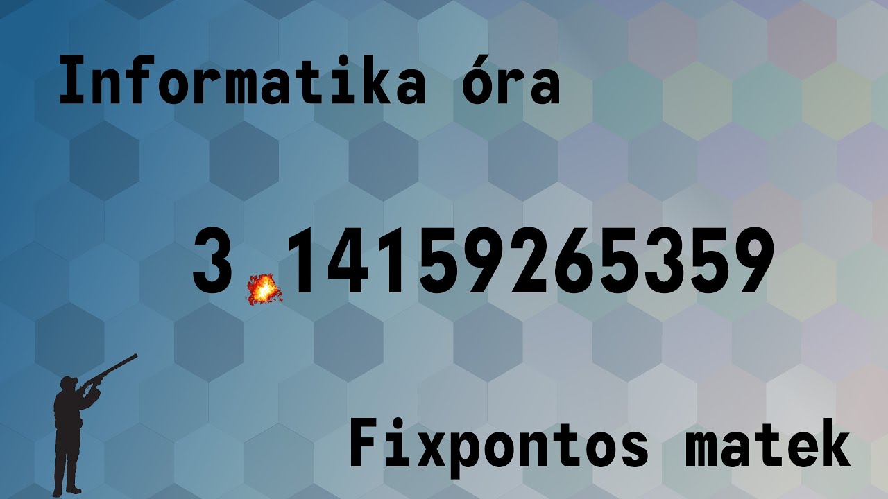 Informatika óra - Fixpontos matek