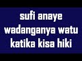 SUFI ANAYE DANGANYA WATU KATIKA KISA HIKI, SHK, ABDALLAH HUMEID.