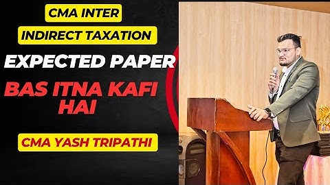 CMA Inter Indirect Taxation – Paper Pattern Revealed | By CMA Yash Tripathi