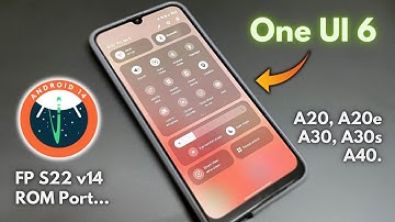 Android 14 One Ui 6.0 Port installeren op Samsung Galaxy A30