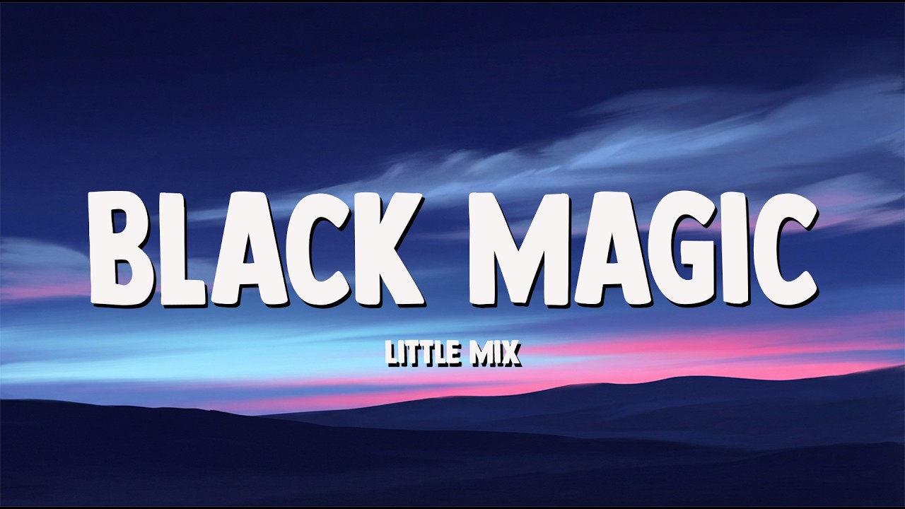 Watch Little Mix - Black Magic (Lyrics) on YouTube Watch Little Mix - Black Magic (Lyrics) on YouTube