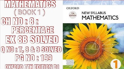 NEW SYLLABUS OXFORD MATHEMATICS,7TH EDITION,CH NO: 8,EX: 8B,Q NO: 7, 8, 9 SOLVED PG : 199 (CAL PAK)