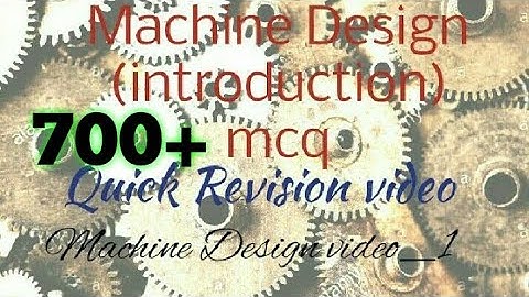 Machine design introduction mcq objective questions quick revision video 1