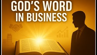 God’s Word in Business / Applying Biblical Principles to Work & Leadership