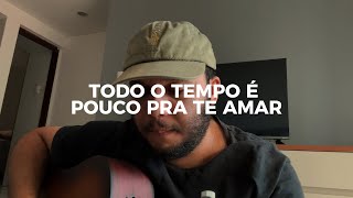 Todo o Tempo É Pouco Pra Te Amar - Jó de Souza (Cover - Brasas do Forró)