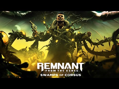 Remnant: From The Ashes - Official Swamps Of Corsus DLC Reveal Trailer