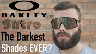 Oakley Sutro Review  The Darkest Sunglasses Ever!?