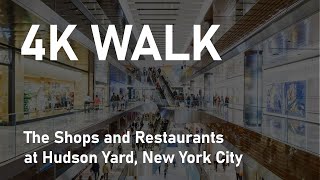 [4K] WALK - The Shops and Restaurants at Hudson Yard, New York City