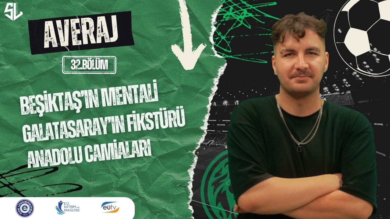 Beşiktaş'ın Mentali, Galatasaray'ın Fikstürü, Anadolu Camiaları | Averaj 32. Bölüm