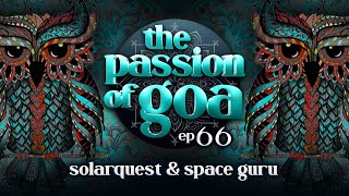 The Passion Of Goa #66 w/ Solarquest & Space Guru