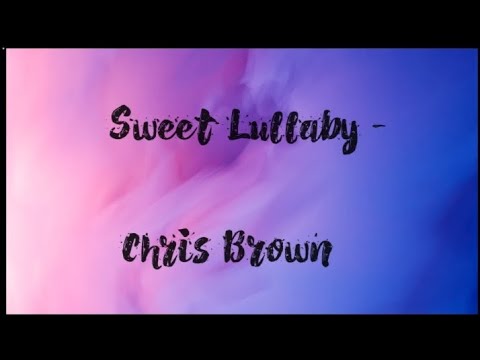 Chris Brown - Sweet Lullaby ( Lyrics )