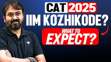 CAT 2025 Under IIM Kozhikode? WHAT TO EXPECT? || Pattern & Prep Plan!