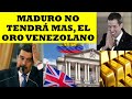 MADURO NO TENDRA MAS, EL ORO VENEZOLANO