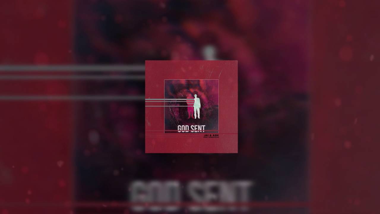 JAI & ASH - God Sent (Prod. TheBeatPlug) OFFICIAL AUDIO