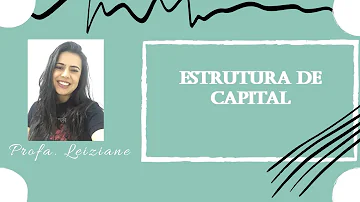 Quais são os indicadores de estrutura de capital?