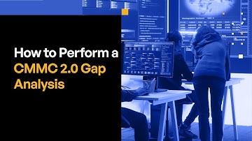 How to Perform a CMMC Gap Analysis