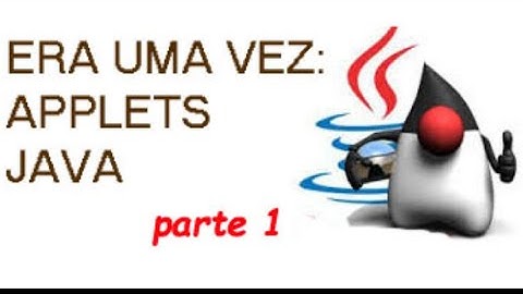 ERA UMA VEZ: APPLETS JAVA - parte1