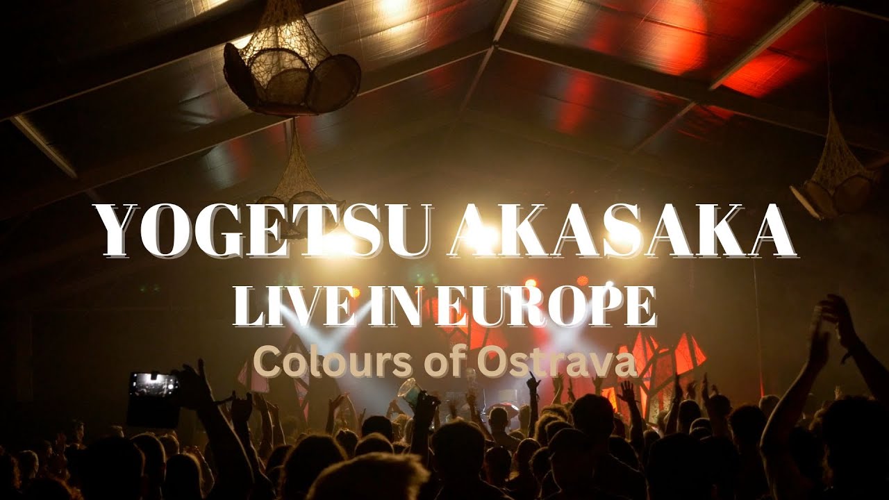 Music For Inner Journey 【YOGETSU AKASAKA Tour in Europe 2024】Colours of Ostrava 2024