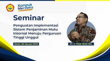 SEMINAR PENGUATAN IMPLEMENTASI SISTEM PENJAMINAN MUTU INTERNAL MENUJU PERGURUAN TINGGI UNGGUL