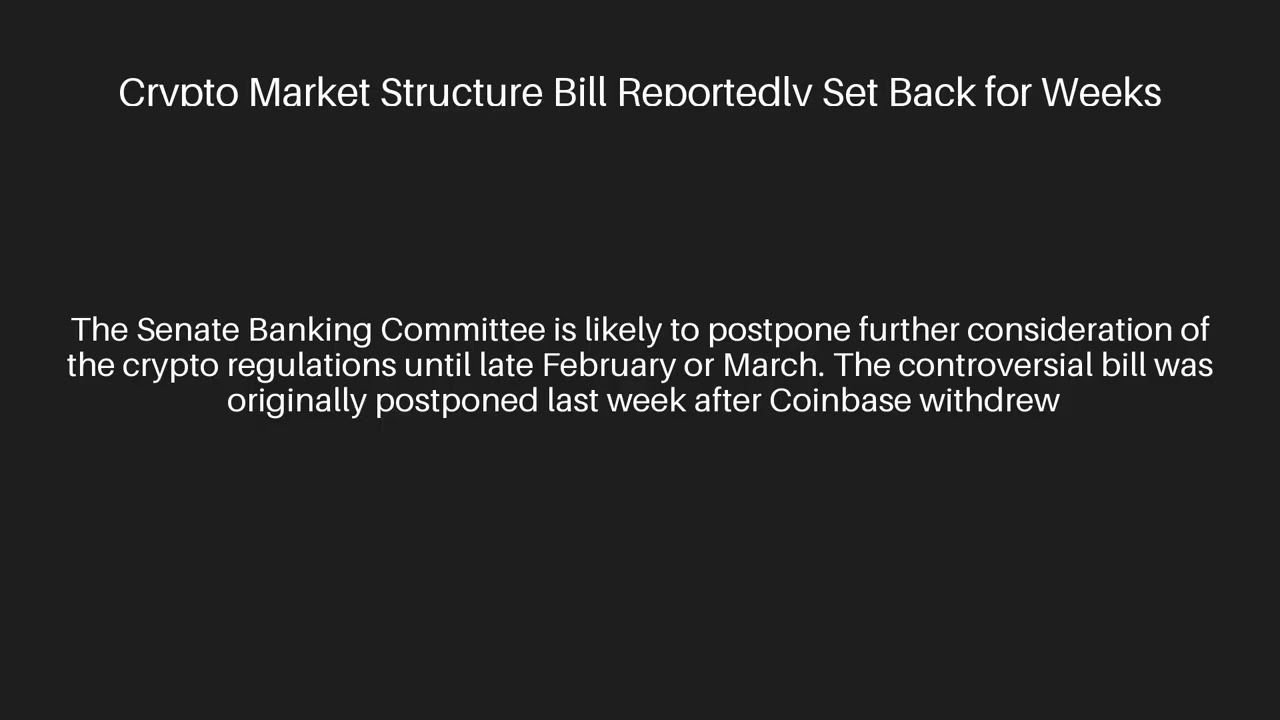 Crypto Market Structure Bill Reportedly Set Back for Weeks