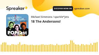 18 The Andersons! (made with Spreaker)