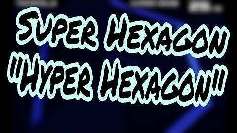 Super Hexagon - Hyper Hexagon