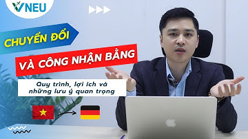 Công Nhận & Chuyển Đổi Bằng Cấp Tại Đức:Không Cần Học Lại, Có Việc Ngay! | VNEU - Du Học Nghề Đức