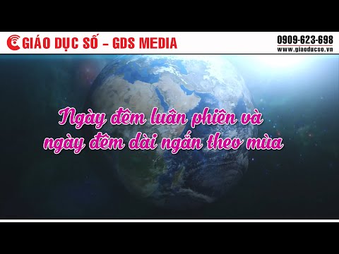 Video Ngày đêm luân phiên và ngày đêm dài ngắn theo mùa - youtube