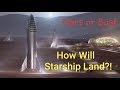 SPACEX ELON MUSK's STARSHIP - HOW WILL STARSHIP LAND?! Mars or Bust - Episode VI