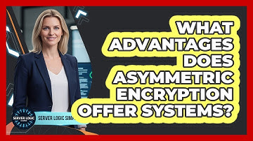 What Advantages Does Asymmetric Encryption Offer Systems?