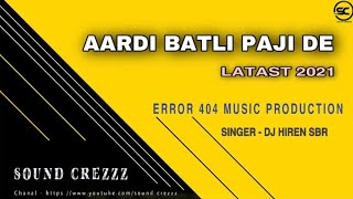 AARDI BATLI PAJI DE | ERROR 404 MUSIC PRODUCTION | SOUND CREZZZ