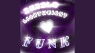 Bubble Lightweight Funk Slowed