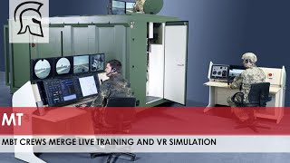 MBT crews merge live training and VR simulation