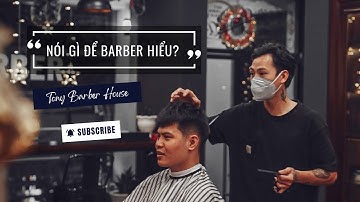 Làm thế nào để có được mái tóc đẹp khi đi cắt tại Barber shop, nói gì để thợ cắt tóc hiểu ý mình?