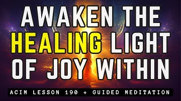 Transform Pain into Joy with the Awareness of God | ACIM Lesson 190