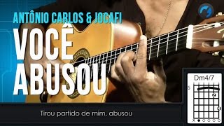 Você Abusou - Antônio Carlos & Jocafi (aula de violão) chords