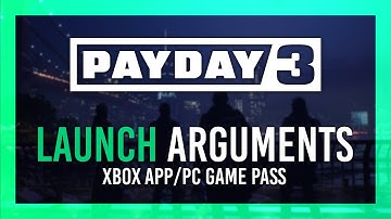 Launch Arguments for Game Pass | PAYDAY 3 | dx12, fileopenlog